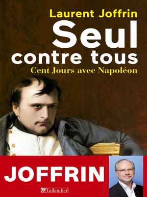 cover image of Seul contre tous--Cent Jours avec Napoléon